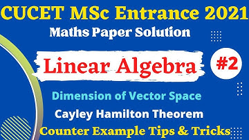 CUET MSC Math Entrance 2021 Paper Solution | Linear Algebra  #2, Cayley Hamilaton Theorem,