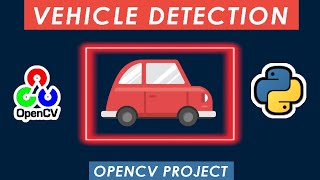 Open-CV Project : REAL-TIME Vehicle detection Project in 6 minutes
