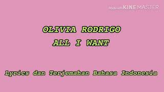 Video thumbnail of "Olivia Rodrigo - All I Want - Lirik and Terjemahan Bahasa Indonesia"