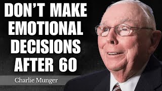 Charlie Munger: Don’t Make Emotional Decisions After 60 — Apply This Filter Instead