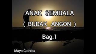 ANAK GEMBALA ( BUDAK ANGON ) || PUISI ALAM SEMESTA || MAYA CATHLEA