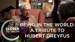 Being in the World: A Tribute to Hubert Dreyfus | Episode 1809 ... 