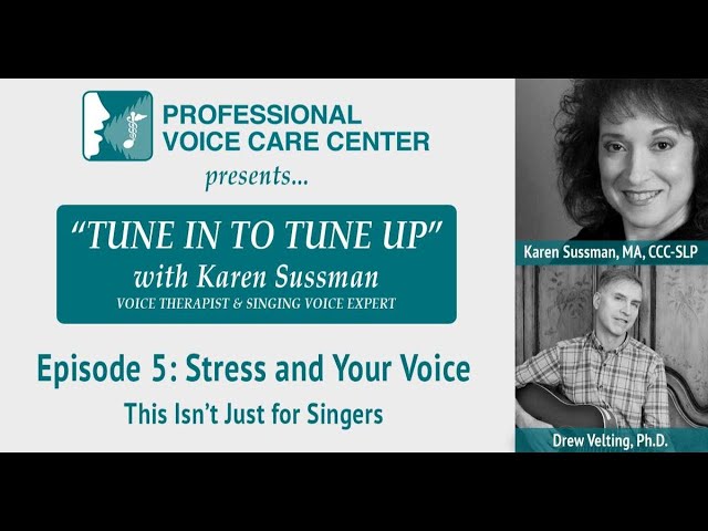 "Tune In to Tune Up" Episode 5: Stress & Your Voice