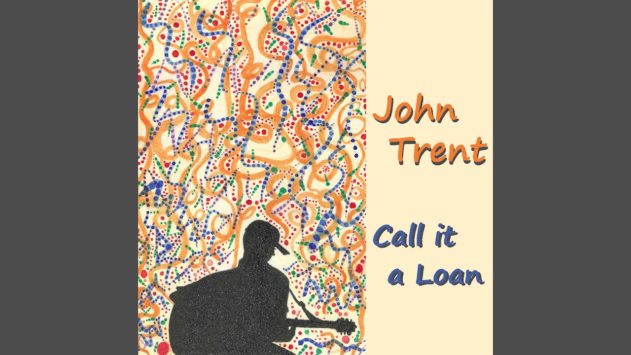 John Trent Call it a Loan (Jackson Browne) YouTube