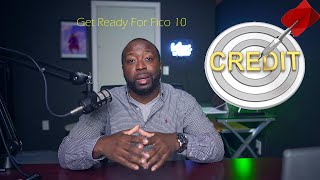 The Fico 10 and Fico 10t Could Impact Your Credit Score So Get Ready