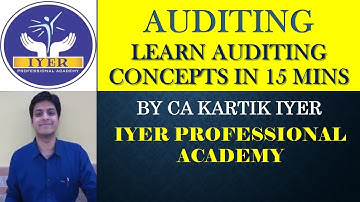 Learn Auditing in 15mins | Basic Concepts and Key Terminologies | Iyer Professional Academy