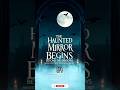 The Haunted Mirror: Episode 4  He’s In Her Room Now | Viral Horror Short 2025#movie  #youtubeshorts