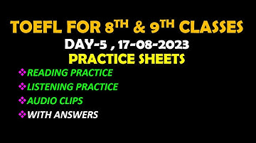 TOEFL FOR 8TH & 9TH CLASSES  DAY-5 , 17-08-2023  PRACTICE SHEETS