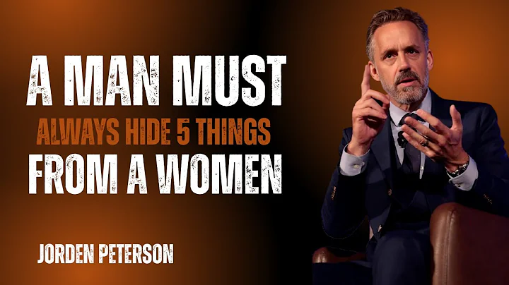 A Man Must Always Hide 5 Things From a Woman || JORDAN PETERSON #motivation