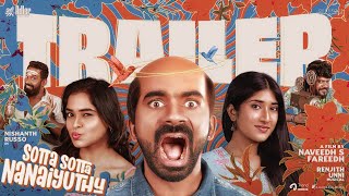 Sotta Sotta Nanaiyuthu - Trailer | Nishanth, Varshini, Shaalini | Robo Shankar | Naveedh S Fareedh