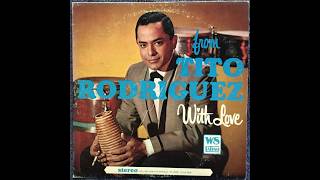 TITO RODRIGUEZ  - CUANDO YA NO ME QUIERAS
