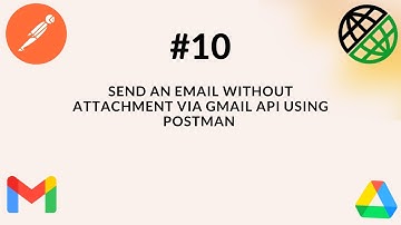 #10. OAuth 2.0 | Verstuur een e-mail zonder bijlage via de Gmail API met Postman|