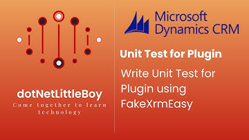 Plugin - Part 9 | How to Write Unit Test for Plugin |How to Use FakeXrmEasy | Dynamics CRM 365