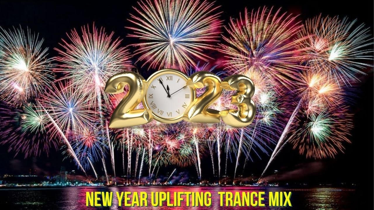 New Year Trance Mix 2023 The Best Trance Songs To Help You Celebrate New Year Trance Mix 2023 The Best Trance Songs To Help You Celebrate