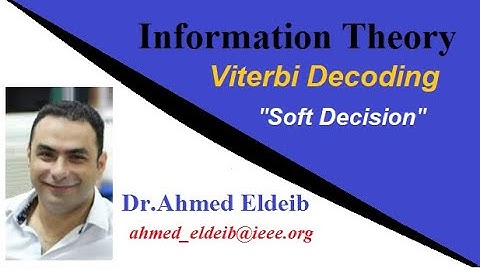 Viterbi Decoding of Convolutional Code Soft Decision (information theory)     شرح بالعربى