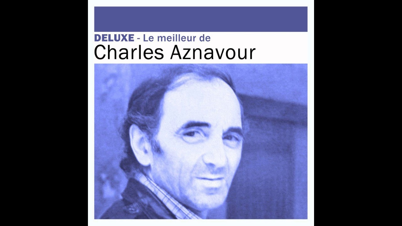 Charles Aznavour Tu T Laisses Aller Paroles
