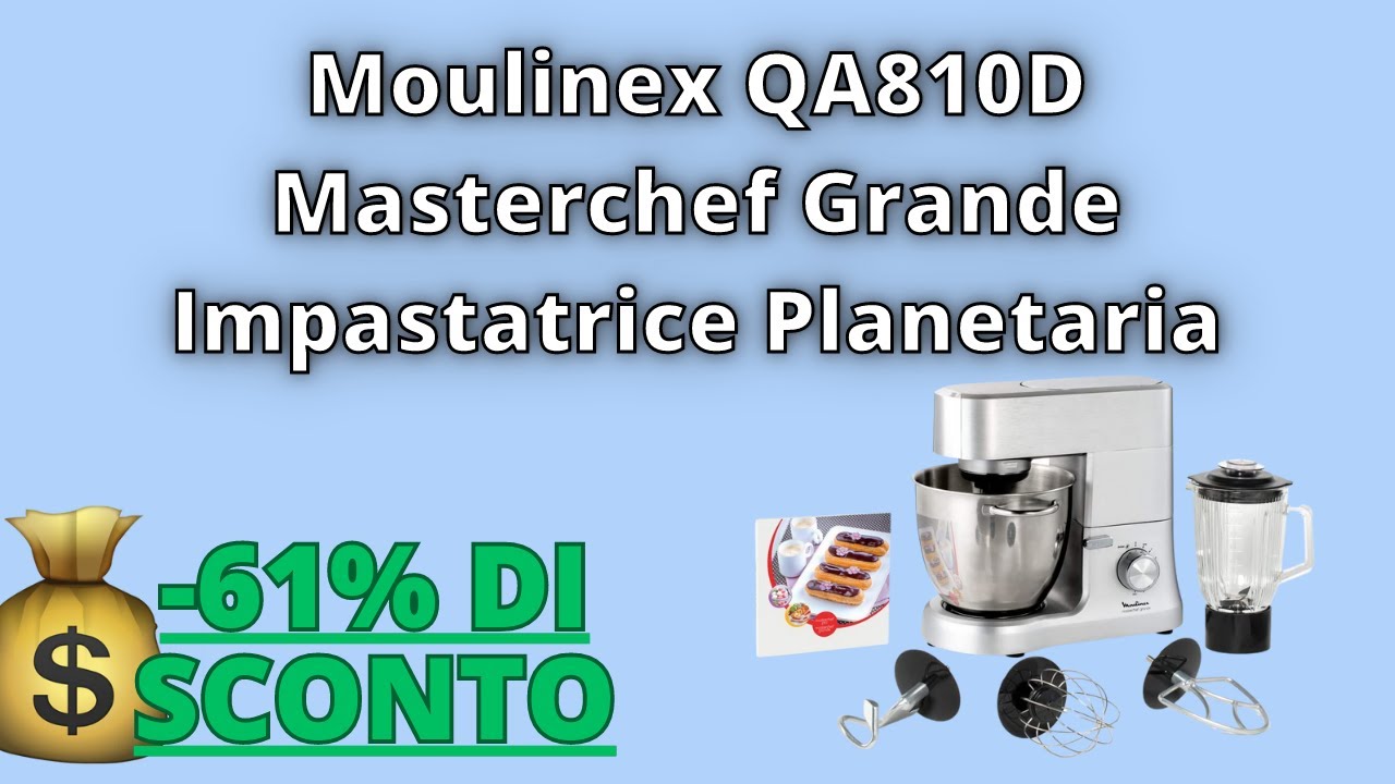 💰 -61% DI SCONTO! Moulinex QA810D Masterchef Grande Impastatrice  Planetaria 