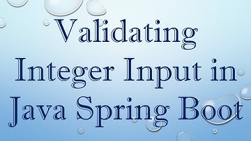 Validating Integer Input in Java Spring Boot