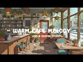 Warm Coffee Melody ☕ Lofi Coffee 24/7 in Sweet Music ❄️ Lofi Hip Hop for Relax, Calm Anxiety