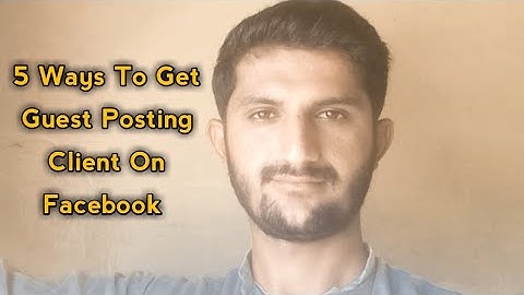 5 Ways To Get GBOB (Guest Posting) Client From Facebook