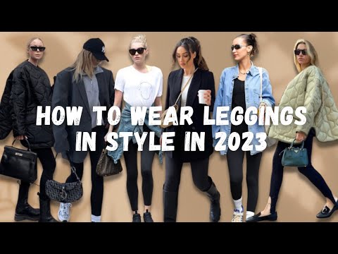 How to Wear Leggings in style in 2023 / Fashion tips