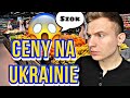 SZOK! Ceny na Ukrainie a w Polsce.