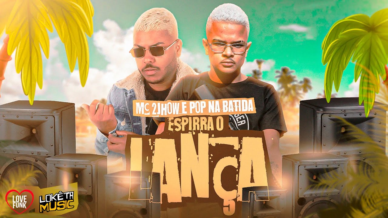 mc 2jhow e pop na batida espirra o lan a remix brega funk youtube mc 2jhow e pop na batida espirra o lan a remix brega funk youtube