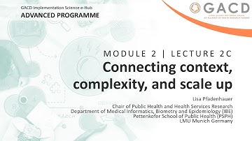 GACD e-Hub Advanced Programme - Lecture 2C Context, complexity and scale up
