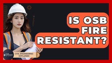 Is OSB Fire Resistant? - Civil Engineering Explained