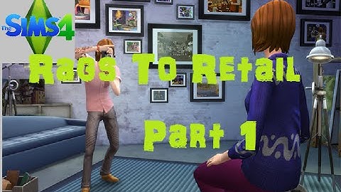 The Sims 4: Get To Work - Rags To Retail: Part 1
