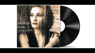 Patricia Kaas - Il Me Dit Que Je Suis Belle [Remastered]