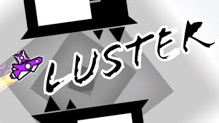 "Luster"by eopc(w/coin)|Geometry dash