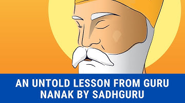 An Untold Lesson From Guru Nanak | SadhGuru Teaches a Lesson