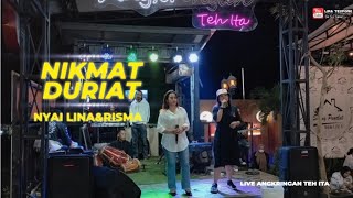 NIKMAT DURIAT || NYAI LINA || LIVE ANGKRINGAN TEH ITA