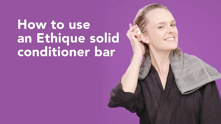 Ethique: How to use a solid conditioner bar