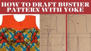 How To Draft Bustier Pattern with Yoke. #sewingtutorialforbeginners #sewingtutorials #bustier
