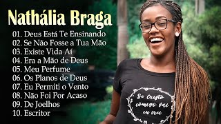 Nathália Braga só as Melhores 2023 | Deus Está Te Ensinando, Se Não Fosse a Tua Mão,#NatháliaBraga