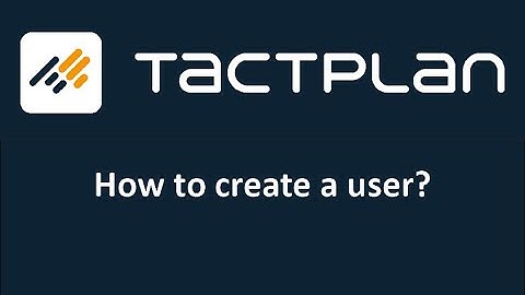 How to create a user in Tactplan
