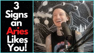 3 Signs an Aries Likes You!