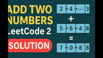 LeetCode 2: Add Two Numbers | Linked List Walkthrough (JavaScript)
