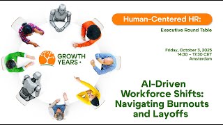 Recap: Executive HR Round Table "AI-Driven Workforce Shifts: Navigating Burnouts and Layoffs"