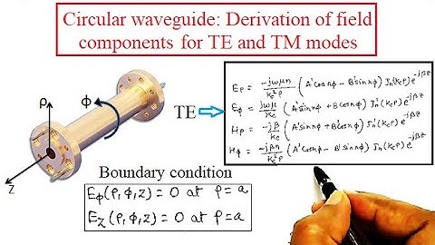 Circular waveguide ||Derivation of field components for TE and TM modes||