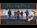 YALL BETTER SING!!!! 🙌🏽 Home Free End of The Road ( Reaction )