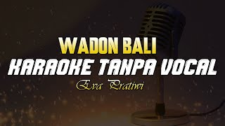 Karaoke Wadon Bali ( Gadis Bali ) - Eva Pratiwi 🎙 Karaoke Lagu Bali Populer 🎧 Lagu Bali Terbaru 2024