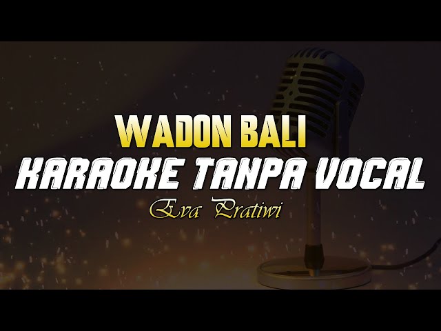 Karaoke Wadon Bali ( Gadis Bali ) - Eva Pratiwi 🎙 Karaoke Lagu Bali Populer 🎧 Lagu Bali Terbaru 2024 class=