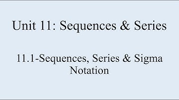 11.1-Sequences, Series & Sigma Notation