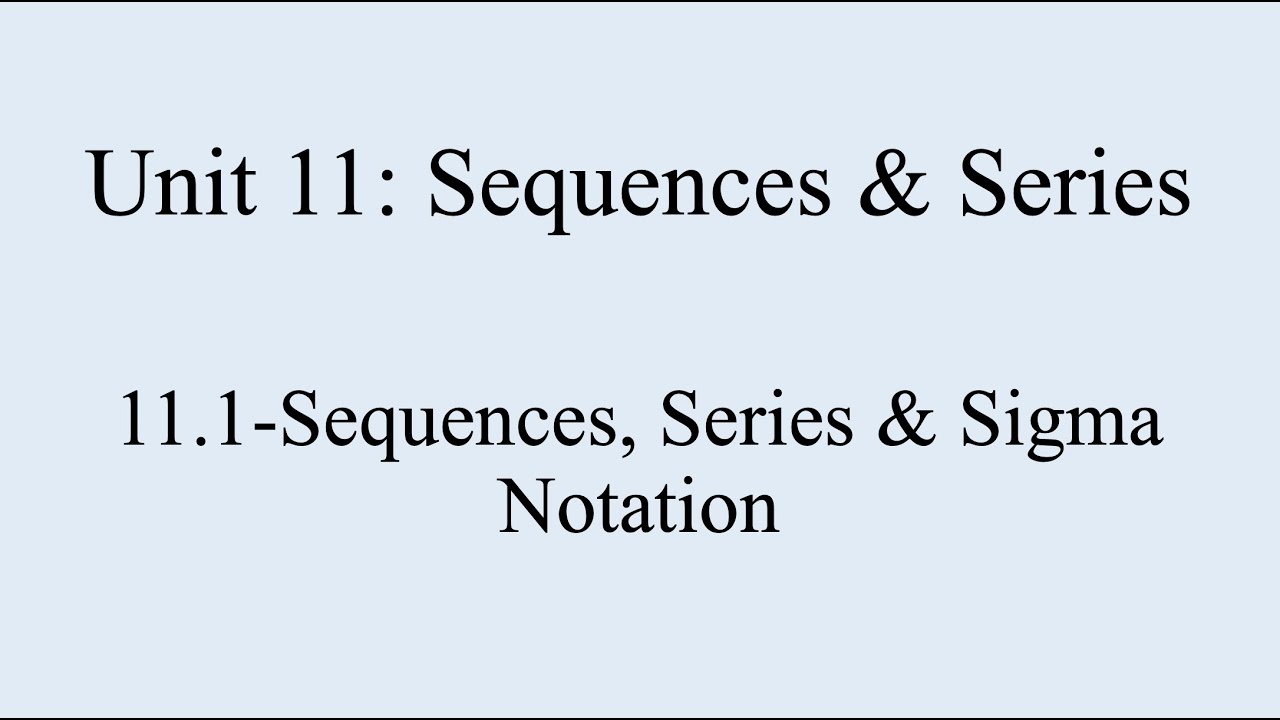 11 1 Sequences Series Sigma Notation YouTube 11-1-sequences-series-sigma-notation-youtube