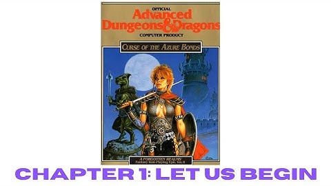 Dungeons and Dragons: Curse of the Azure Bonds (1989) - Chapter 1