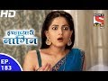 Icchapyaari naagin     ep 183  8th jun 2017