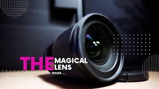 The magic lens/teaser../Sigma 16mm f1.4
